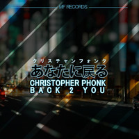 Christopher Phonk - Back 2 You