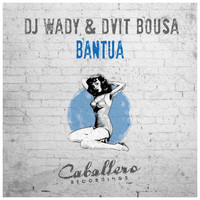 DJ Wady & Dvit Bousa - Bantua