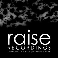 Lee MT - Let's Go Champ (Ricky Rough Remix)