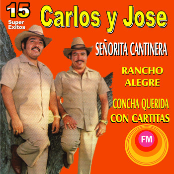 Carlos Y José - 15 Súper Éxitos