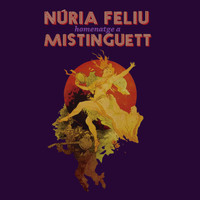 Núria Feliu - Homenatge a Mistinguett