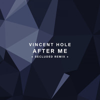 Vincent Hole - After Me
