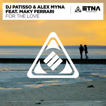 DJ Patisso & Alex Myna feat. Maky Ferrari - For the Love