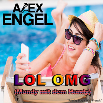 Alex Engel - Lol Omg (Mandy mit dem Handy)