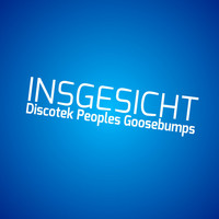 Insgesicht - Discotek Peoples Goosebumps