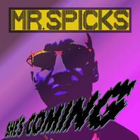 Mr. Spicks - She's Coming (Explicit)