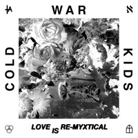 Cold War Kids - Love Is Re-Myxtical
