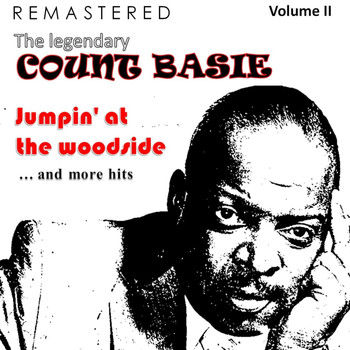 Count Basie - The Legendary Count Basie, Volume II: Jumpin'at the Woodside... and More Hits (Remastered)