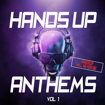 Various Artists - Hands up Anthems - Hands up Will Never Die - Vol. 1