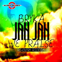 Bryka - Jah Jah We Praise