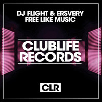 DJ Flight & Ersvery - Free Like Music
