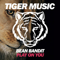 Bean Bandit - Play on You