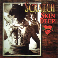 Scratch - Skin Deep