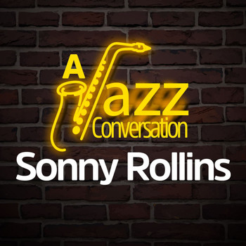 Sonny Rollins - A Jazz Conversation