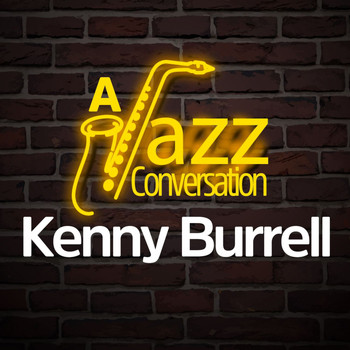 Kenny Burrell - A Jazz Conversation