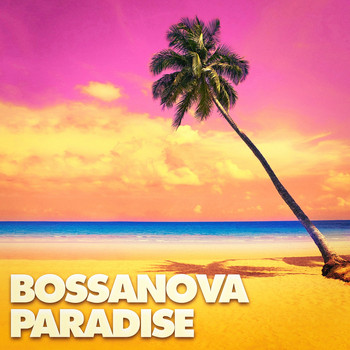 Bossa Nova All-Star Ensemble, Bossa Cafe en Ibiza, Bossa Nova - Bossanova Paradise
