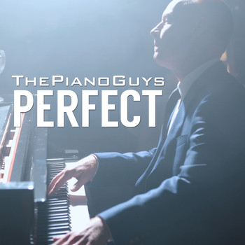 The Piano Guys - Perfect