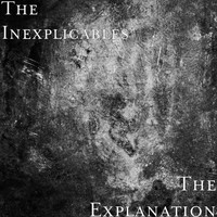 The Inexplicables - The Explanation (Explicit)