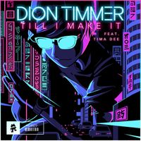 Dion Timmer (feat. Tima Dee) - Till I Make It (feat. Tima Dee)