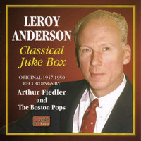 Arthur Fiedler - Anderson, L.: Classical Juke Box (1947-1950)