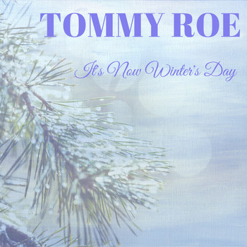 Tommy Roe - It's Now Winter's Day