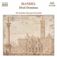 Scholars Baroque Ensemble - Handel: Dixit Dominus / Salve Regina / Nisi Dominus