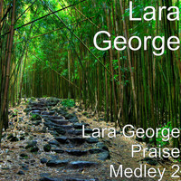 Lara George - Lara George Praise Medley 2