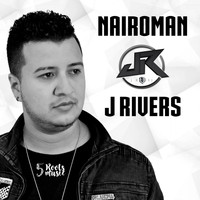 J Rivers - Nairoman