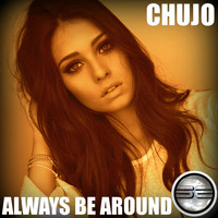 Chujo - Always Be Around (2017 Extended Mix)