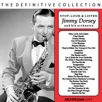 Jimmy Dorsey And His Orchestra - Stop, Look and Listen