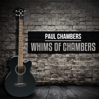 Paul Chambers - Whims Of Chambers