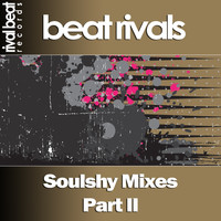 Beat Rivals - Soulshy Mixes Part II