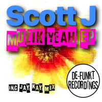 Scott J - Muzik Yeah EP