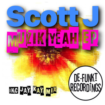 Scott J - Muzik Yeah EP
