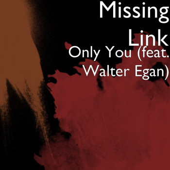 Walter Egan - Only You (feat. Walter Egan)