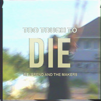 Reverend & The Makers - Too Tough to Die