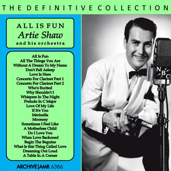 Artie Shaw and his orchestra - All Is Fun