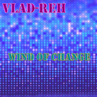 Vlad-Reh - Wind of Change