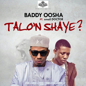 Small Doctor - Talo'n Shaye (feat. Small Doctor)