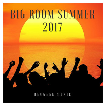 Various Artists - Big Room Summer 2017