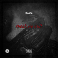 Rawz - Speak No Evil (Explicit)