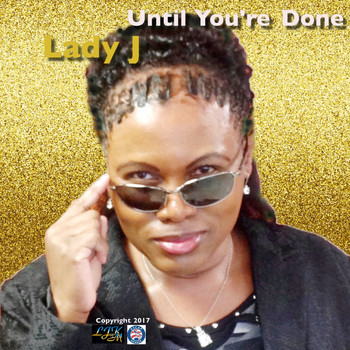 Lady J - Until You're Done