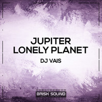 DJ Vais - Jupiter / Lonely Planet