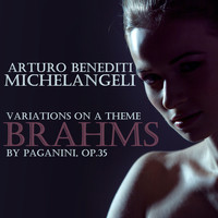 Arturo Benedetti Michelangeli - Brahms: Variations on a Theme by Paganini, Op. 35