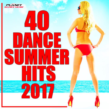 Various Artists - 40 Dance Summer Hits 2017