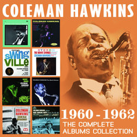 Coleman Hawkins - The Complete Albums Collection: 1960-1962