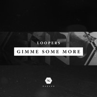 Loopers - Gimme Some More