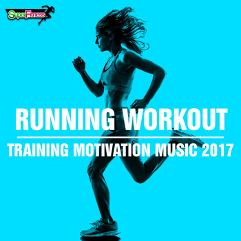 SuperFitness - Running Workout: Training Motivation Music 2017