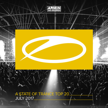 Armin van Buuren - A State Of Trance Top 20 - July 2017 (Selected by Armin van Buuren)