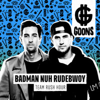 Team Rush Hour - Badman Nuh Rudebwoy